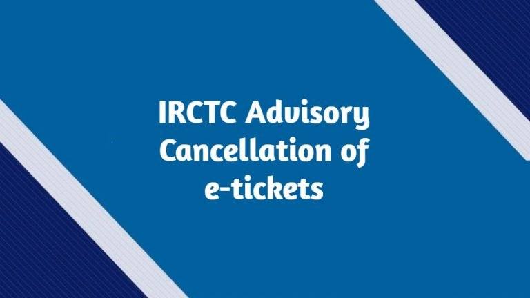 IRCTC Advisory Cancellation e-tickets