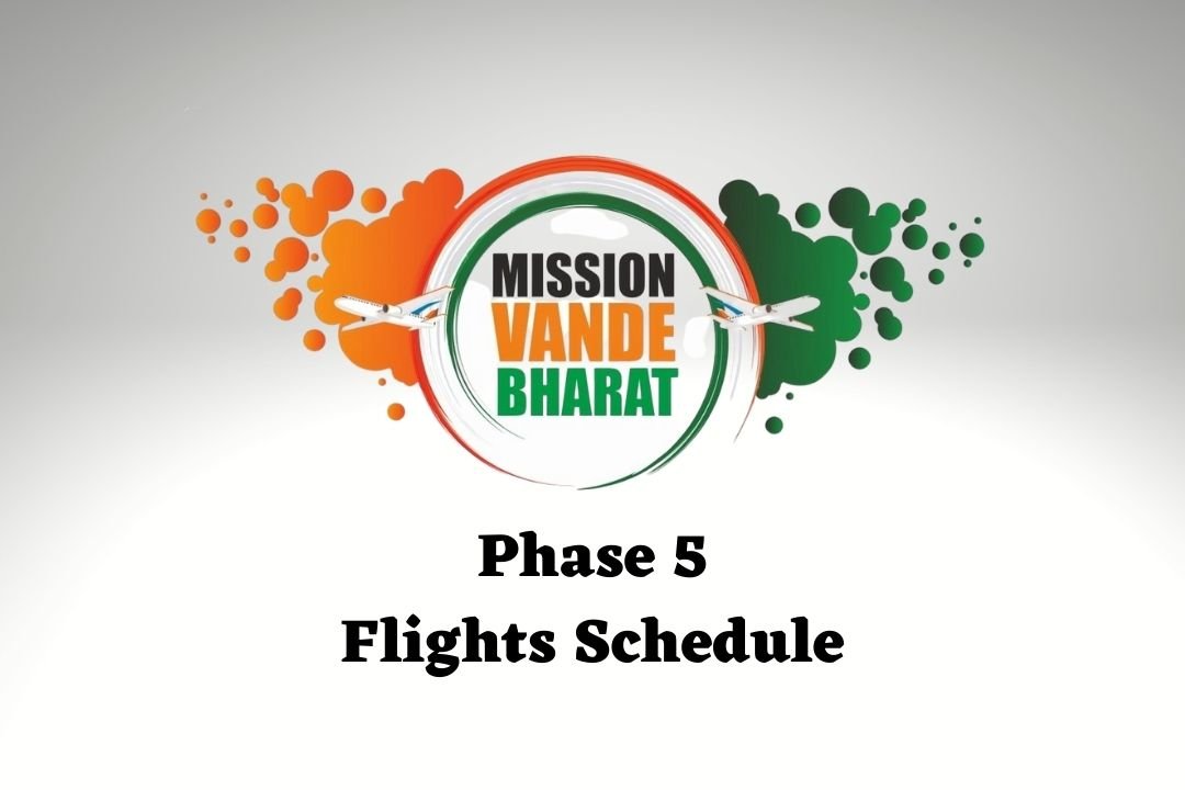 Vande Bharat Mission Phase 5 Flights Schedule