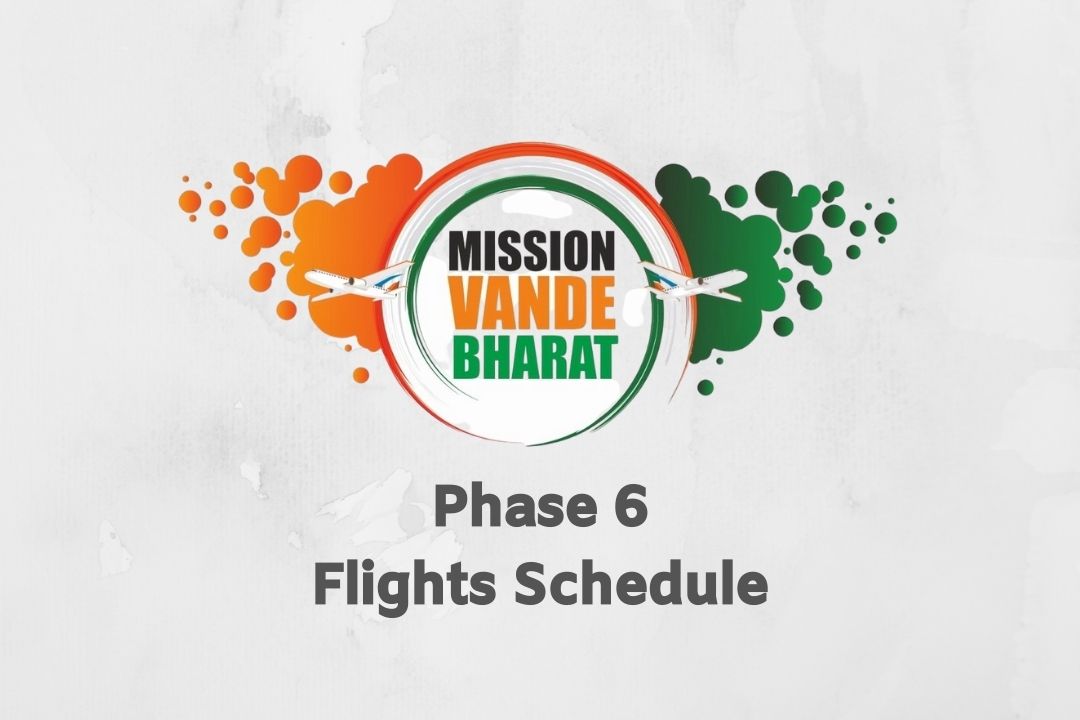 Vande Bharat Mission Phase 6 Flights Schedule