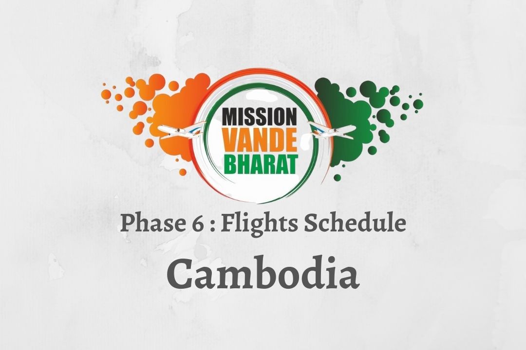 Vande Bharat Mission Phase 6 Cambodia
