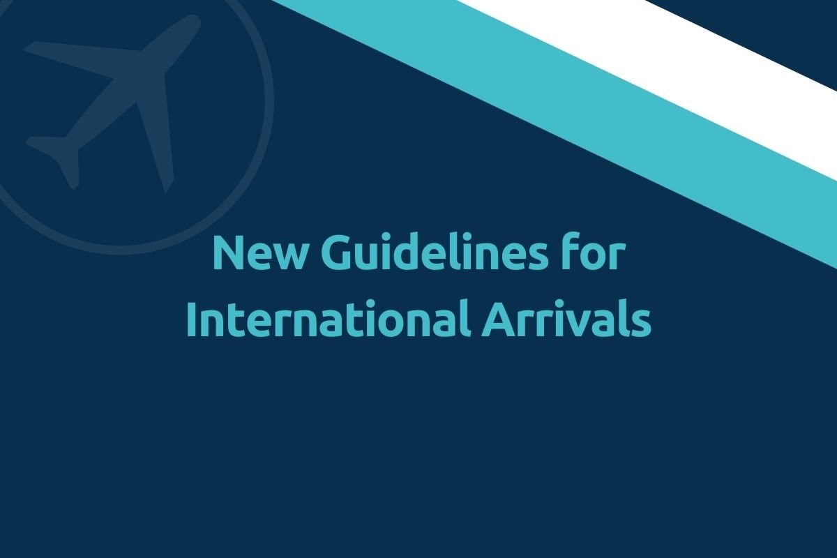 New Guidelines for International Arrivals