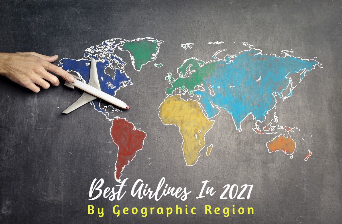 Best Airlines In 2021 By Geographic Region