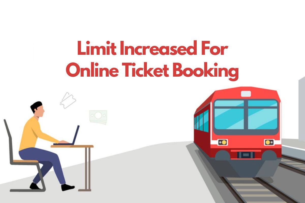 Railways Increased Limit For Ticket Booking
