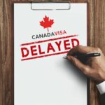 Canada Visa Delayed